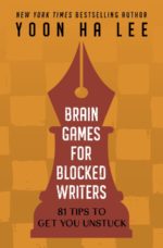Brain Games for Blocked Writers: 81 Tips to Get You Unstuck, book cover with a fountain pen 'chess piece' against a chessboard backdrop