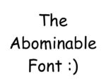 'The Abominable Font' and a smiley in Comic Sans, a notorious font